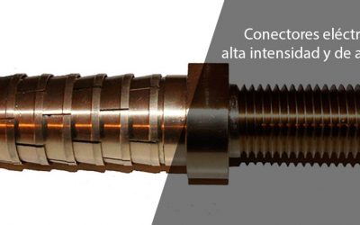 Conectores eléctricos de alta intensidad y de alta tensión